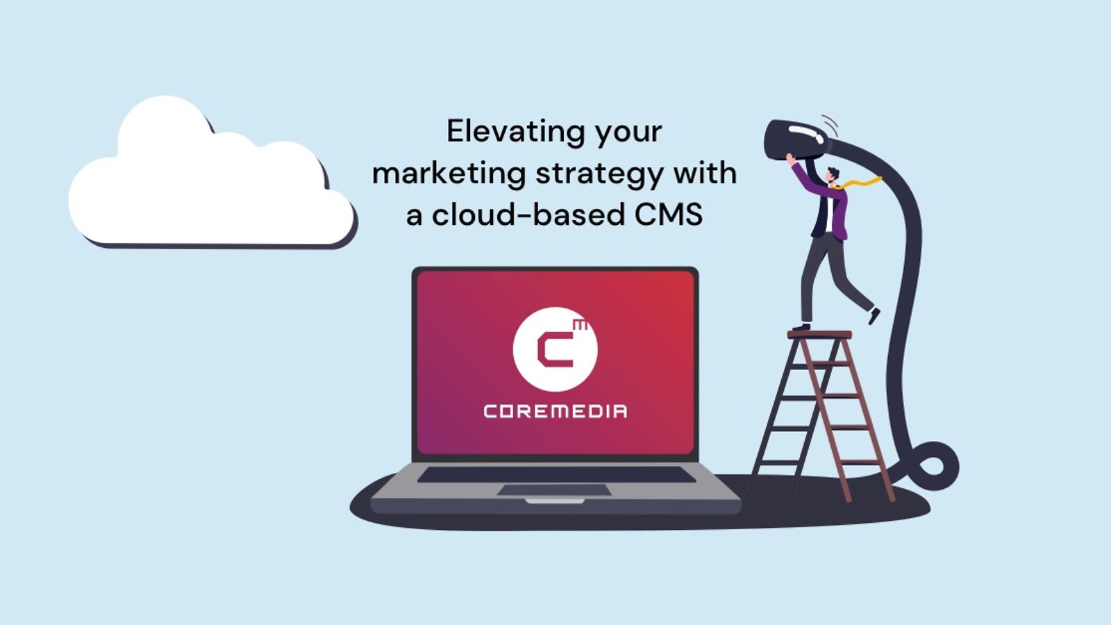 Elevating your marketing strategy with a cloud-based CMS | CoreMedia CMS